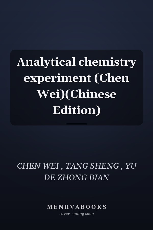 Analytical chemistry experiment (Chen Wei)(Chinese Edition)