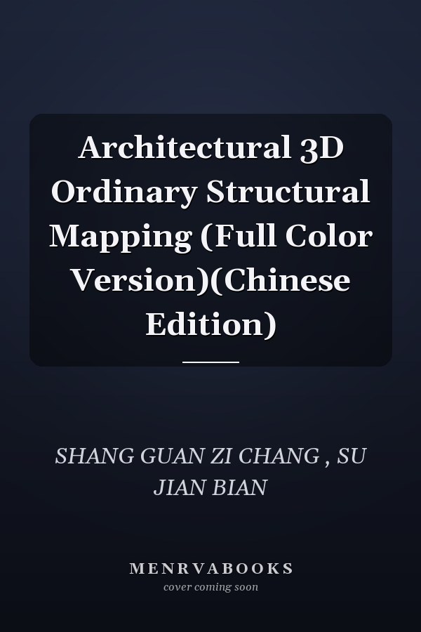 Architectural 3D Ordinary Structural Mapping (Full Color Version)(Chinese Edition)