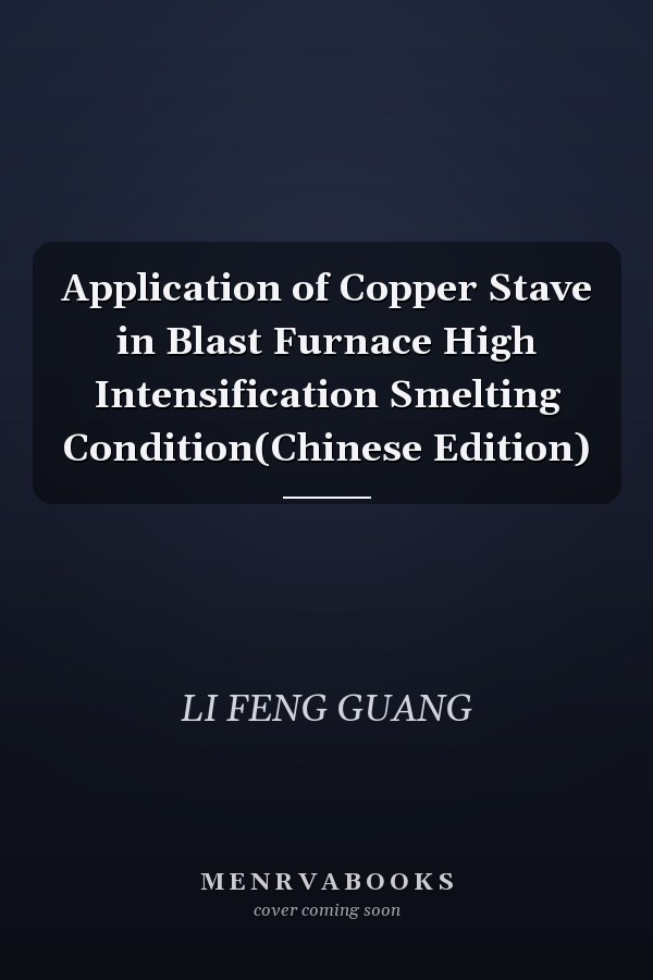 Application of Copper Stave in Blast Furnace High Intensification Smelting Condition(Chinese Edition)