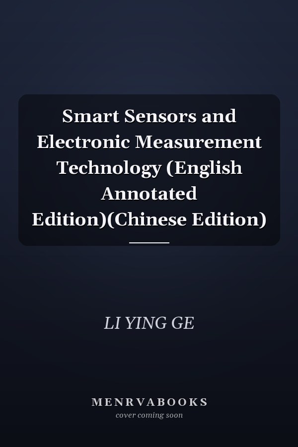 Smart Sensors and Electronic Measurement Technology (English Annotated Edition)(Chinese Edition)
