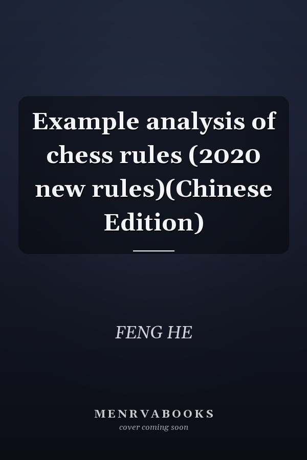 Example analysis of chess rules (2020 new rules)(Chinese Edition)