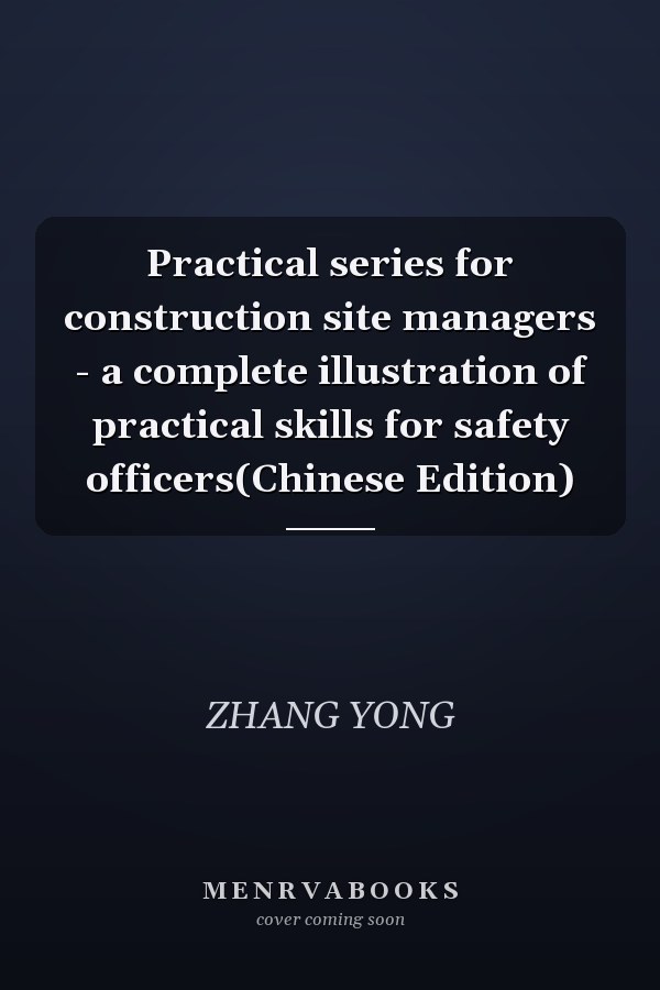 Practical series for construction site managers - a complete illustration of practical skills for safety officers(Chinese Edition)