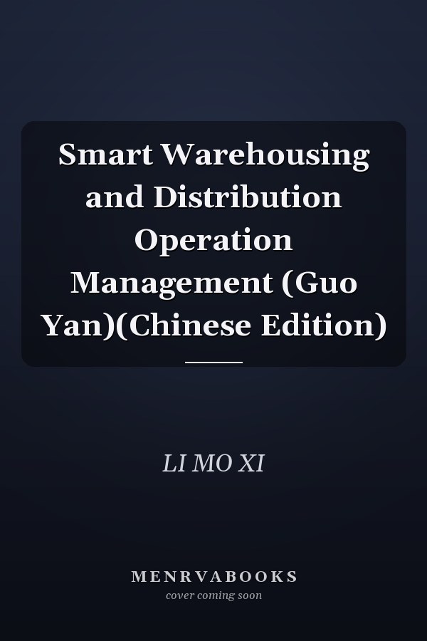 Smart Warehousing and Distribution Operation Management (Guo Yan)(Chinese Edition)