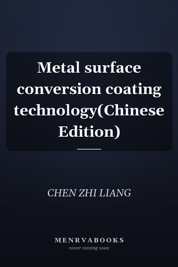 Metal surface conversion coating technology(Chinese Edition)