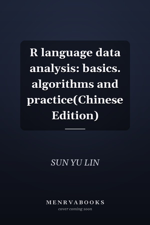 R language data analysis: basics. algorithms and practice(Chinese Edition)