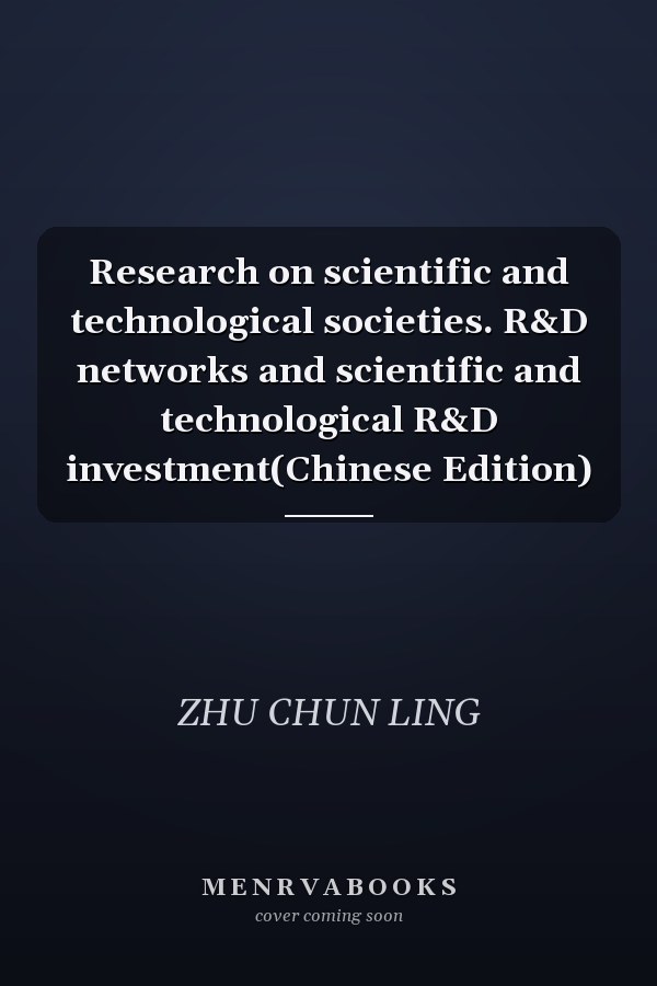 Research on scientific and technological societies. R&D networks and scientific and technological R&D investment(Chinese Edition)