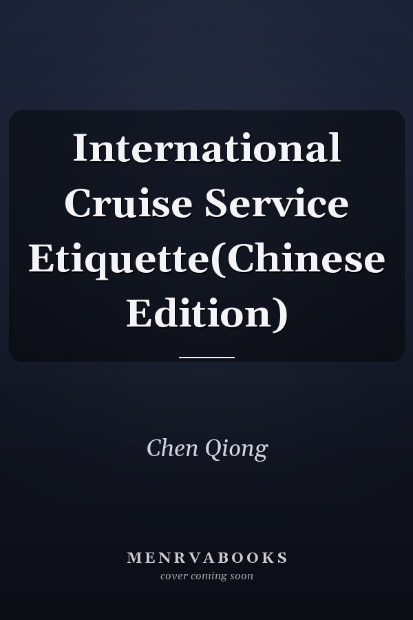 International Cruise Service Etiquette(Chinese Edition)