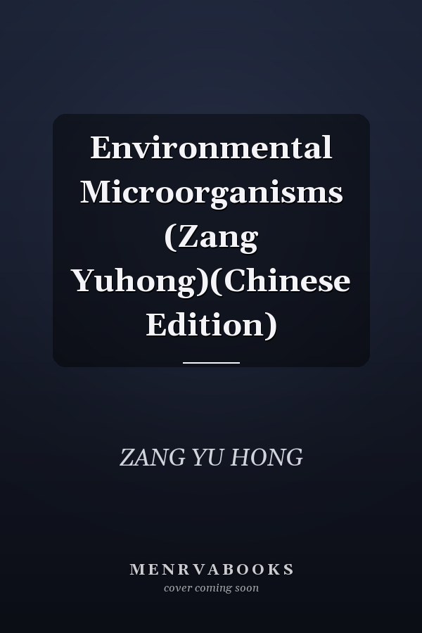 Environmental Microorganisms (Zang Yuhong)(Chinese Edition)