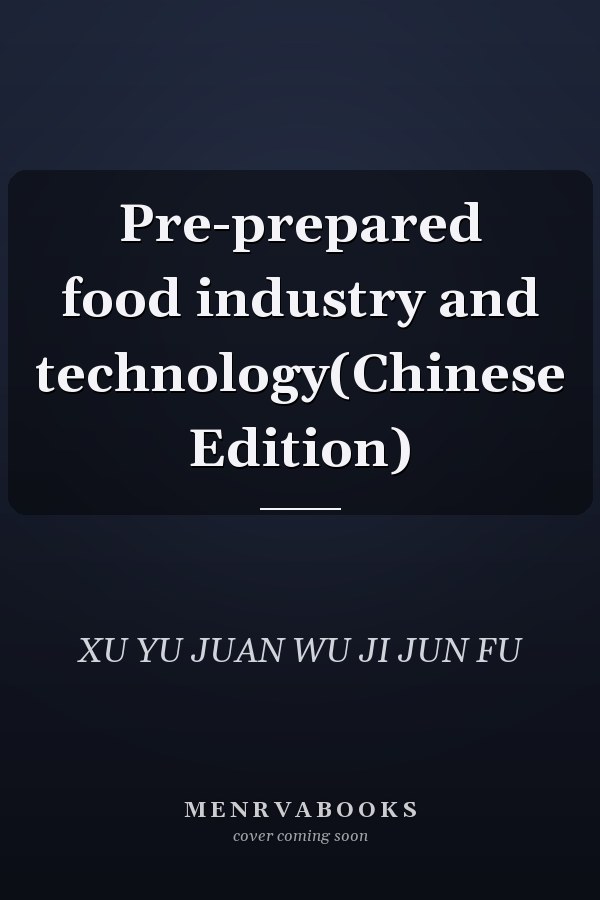 Pre-prepared food industry and technology(Chinese Edition)