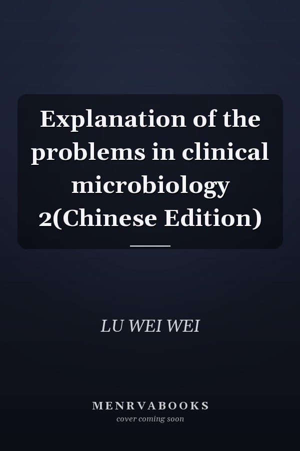 Explanation of the problems in clinical microbiology 2(Chinese Edition)