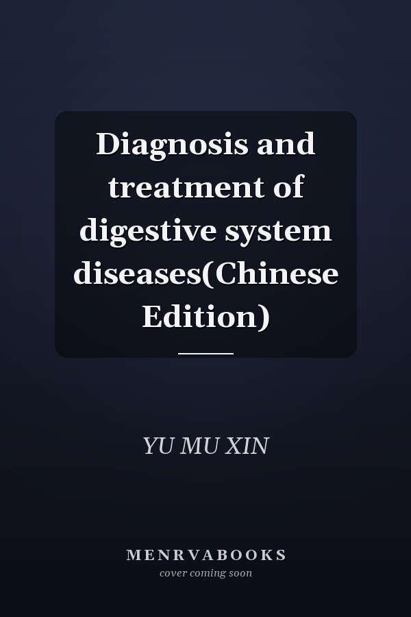 Diagnosis and treatment of digestive system diseases(Chinese Edition)