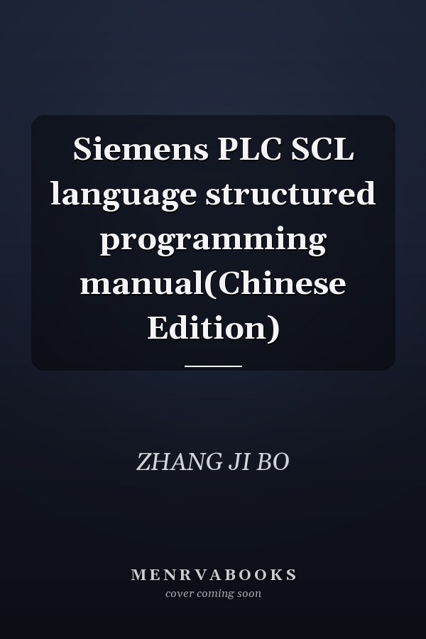 Siemens PLC SCL language structured programming manual(Chinese Edition)