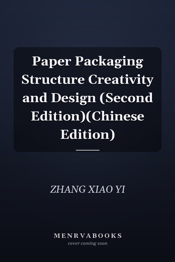 Paper Packaging Structure Creativity and Design (Second Edition)(Chinese Edition)