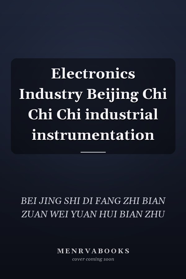 Electronics Industry Beijing Chi Chi Chi industrial instrumentation