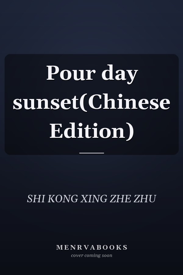 Pour day sunset(Chinese Edition)