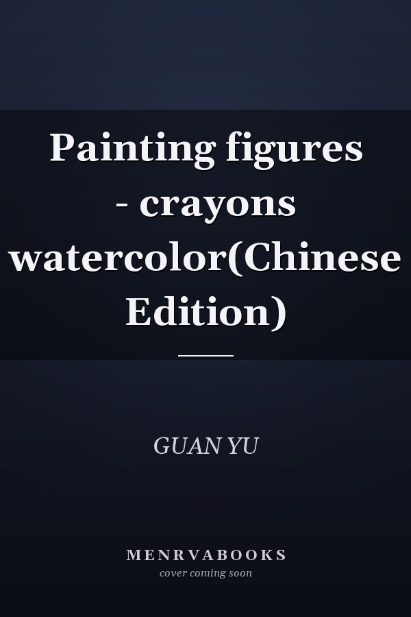 Painting figures - crayons watercolor(Chinese Edition)