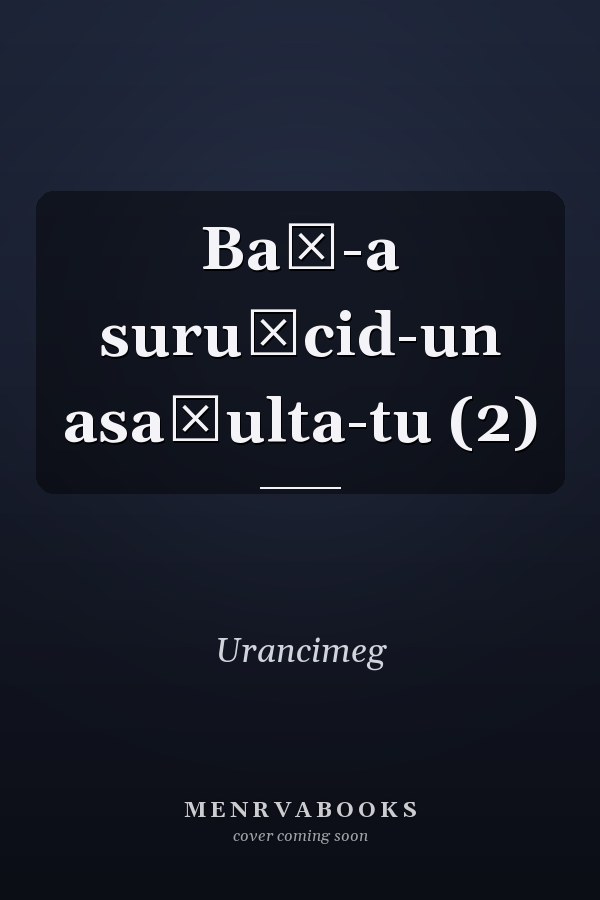 Baġ-a suruġcid-un asaġulta-tu (2)