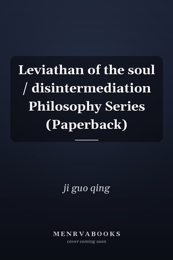 Leviathan of the soul / disintermediation Philosophy Series (Paperback)