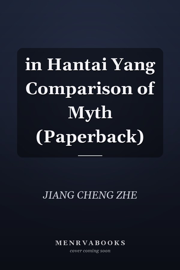 in Hantai Yang Comparison of Myth (Paperback)