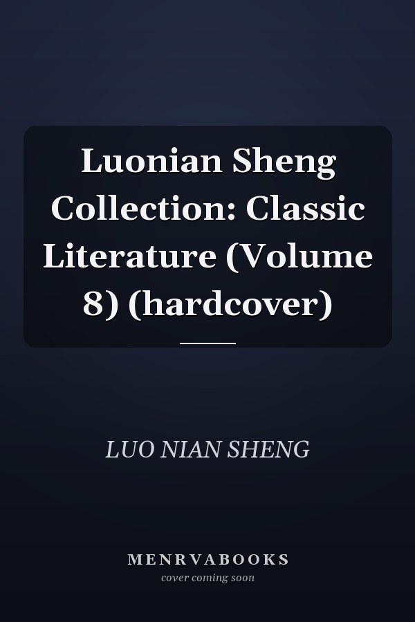 Luonian Sheng Collection: Classic Literature (Volume 8) (hardcover)