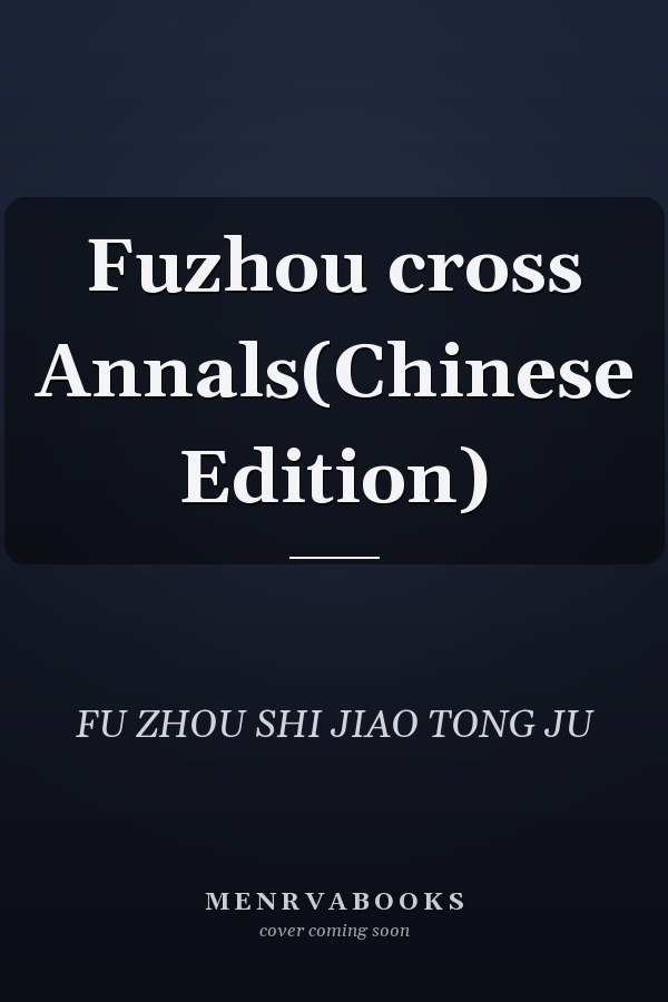 Fuzhou cross Annals(Chinese Edition)