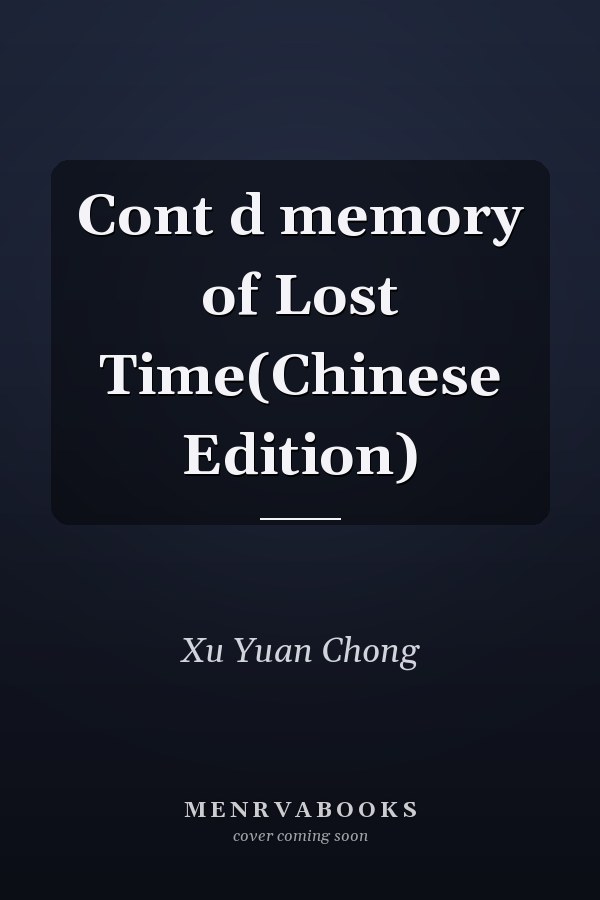 Cont d memory of Lost Time(Chinese Edition)
