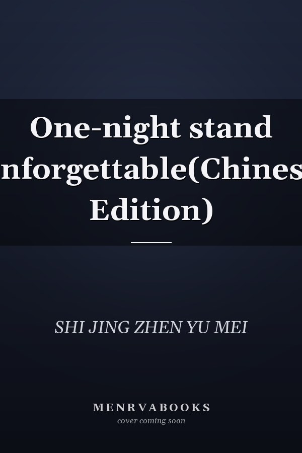 One-night stand unforgettable(Chinese Edition)