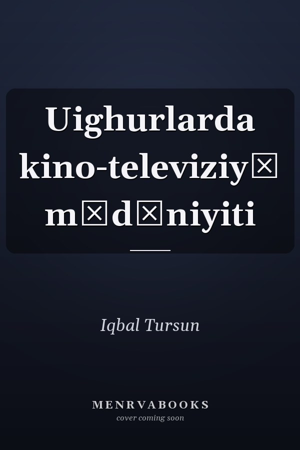Uighurlarda kino-televiziyă mădăniyiti