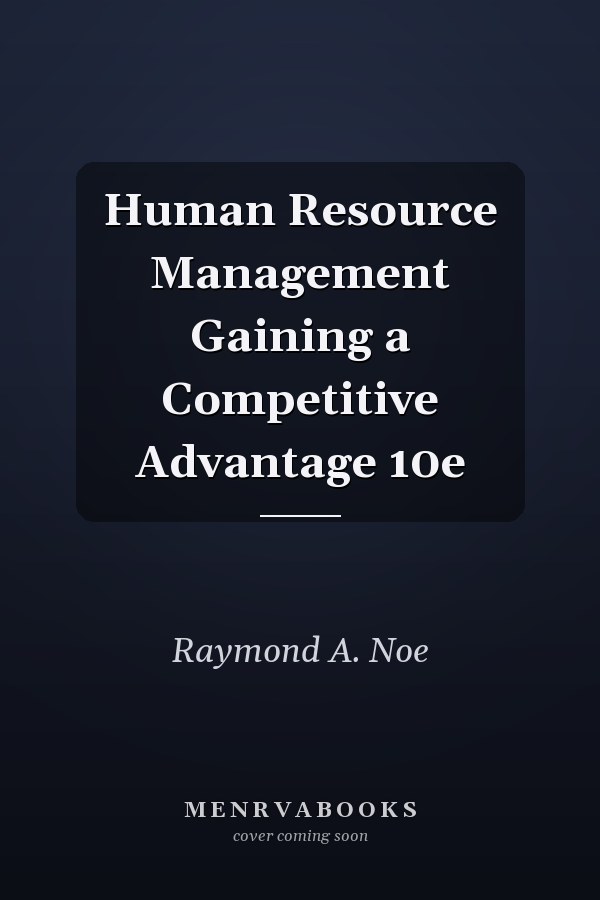 Human Resource Management Gaining a Competitive Advantage 10e