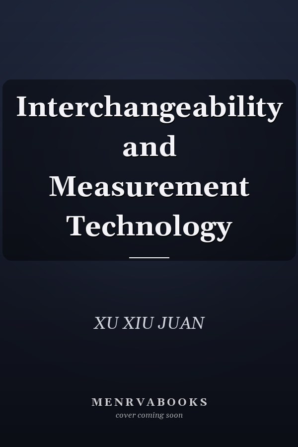Interchangeability and Measurement Technology