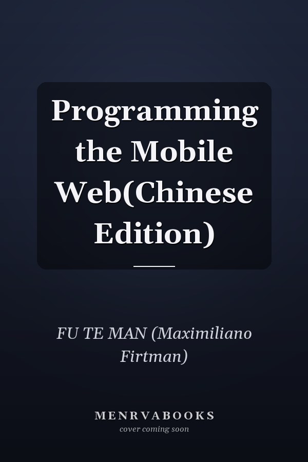 Programming the Mobile Web(Chinese Edition)