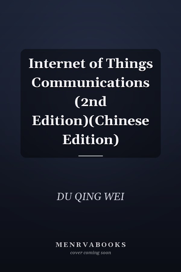 Internet of Things Communications (2nd Edition)(Chinese Edition)