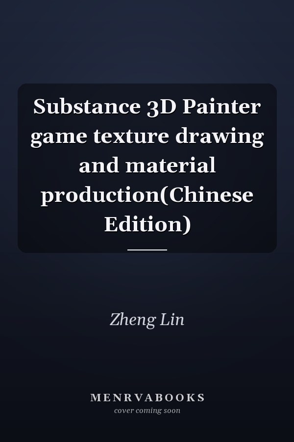Substance 3D Painter game texture drawing and material production(Chinese Edition)