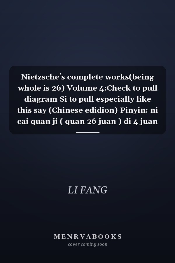 Nietzsche's complete works(being whole is 26) Volume 4:Check to pull diagram Si to pull especially like this say (Chinese edidion) Pinyin: ni cai quan ji ( quan 26 juan ) di 4 juan : cha la tu si te la ru shi shuo