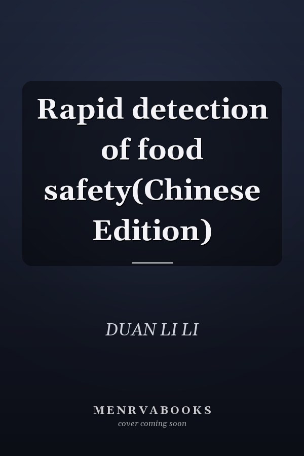 Rapid detection of food safety(Chinese Edition)