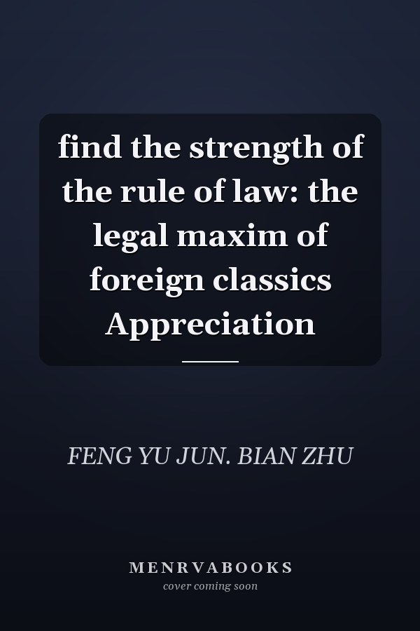find the strength of the rule of law: the legal maxim of foreign classics Appreciation