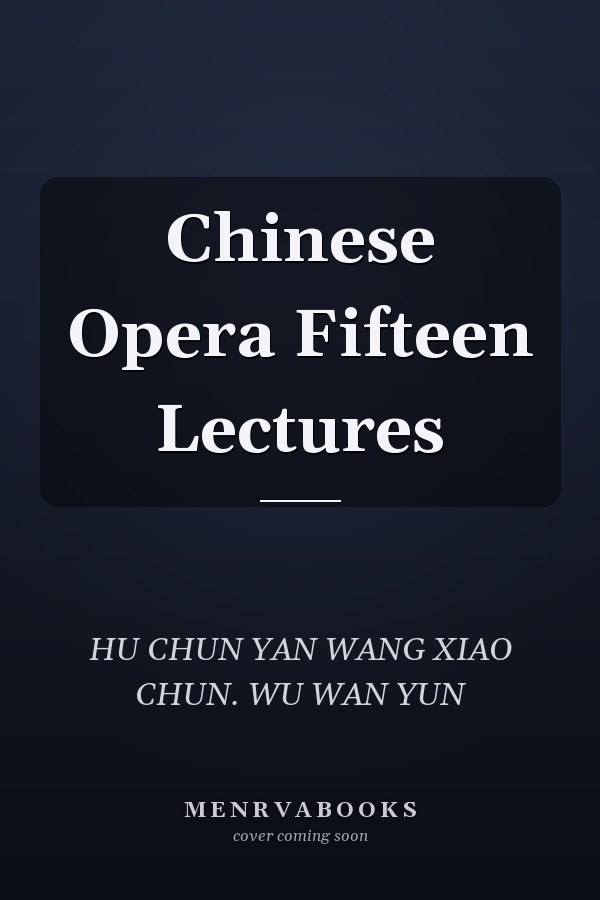 Chinese Opera Fifteen Lectures