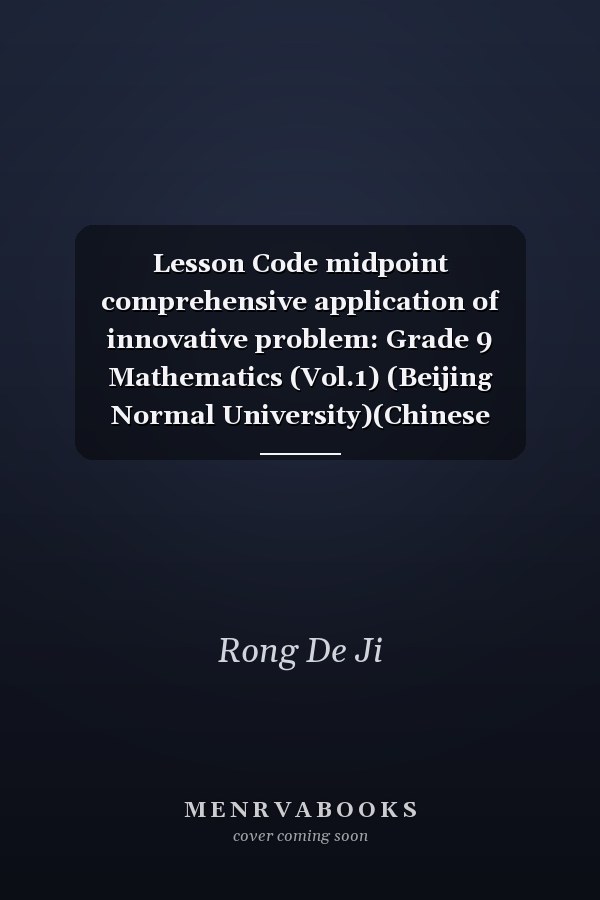 Lesson Code midpoint comprehensive application of innovative problem: Grade 9 Mathematics (Vol.1) (Beijing Normal University)(Chinese Edition)