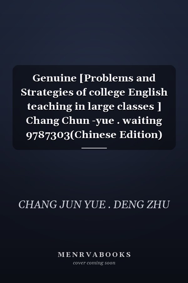 Genuine [Problems and Strategies of college English teaching in large classes ] Chang Chun -yue . waiting 9787303(Chinese Edition)