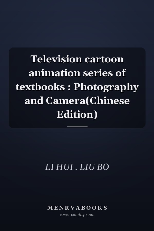Television cartoon animation series of textbooks : Photography and Camera(Chinese Edition)