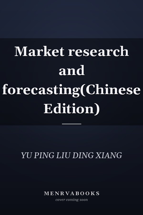 Market research and forecasting(Chinese Edition)