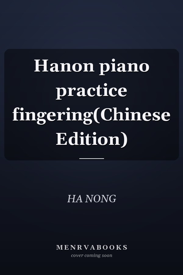 Hanon piano practice fingering(Chinese Edition)