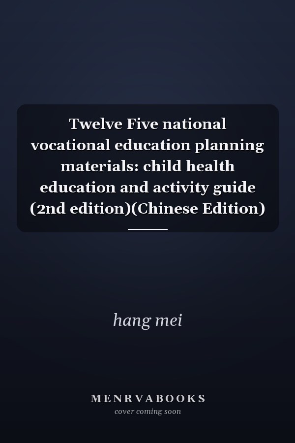 Twelve Five national vocational education planning materials: child health education and activity guide (2nd edition)(Chinese Edition)