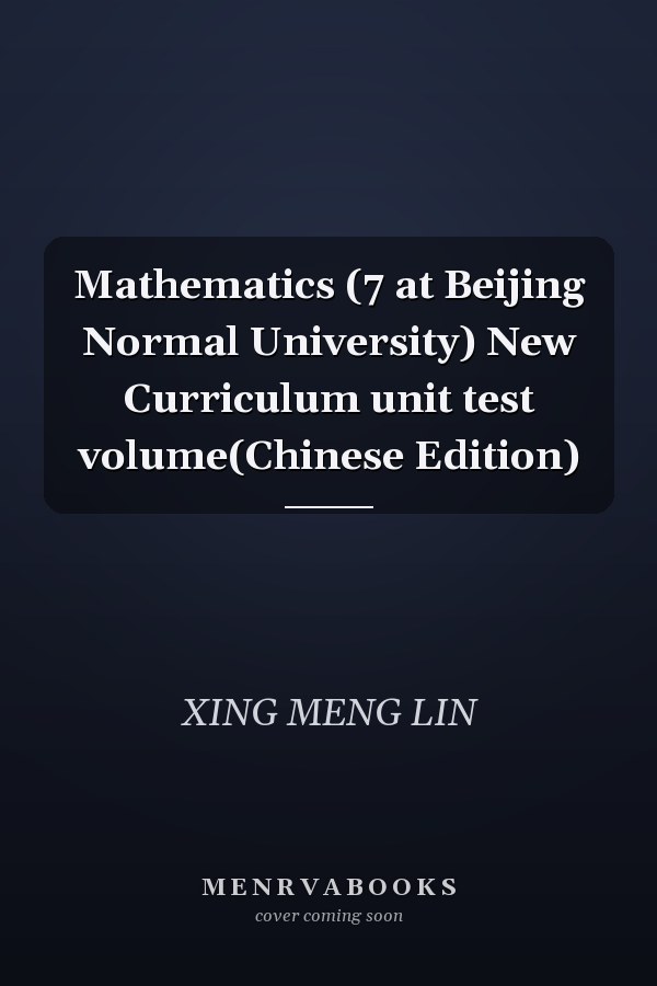 Mathematics (7 at Beijing Normal University) New Curriculum unit test volume(Chinese Edition)
