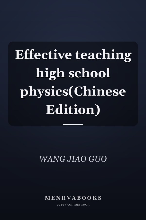Effective teaching high school physics(Chinese Edition)