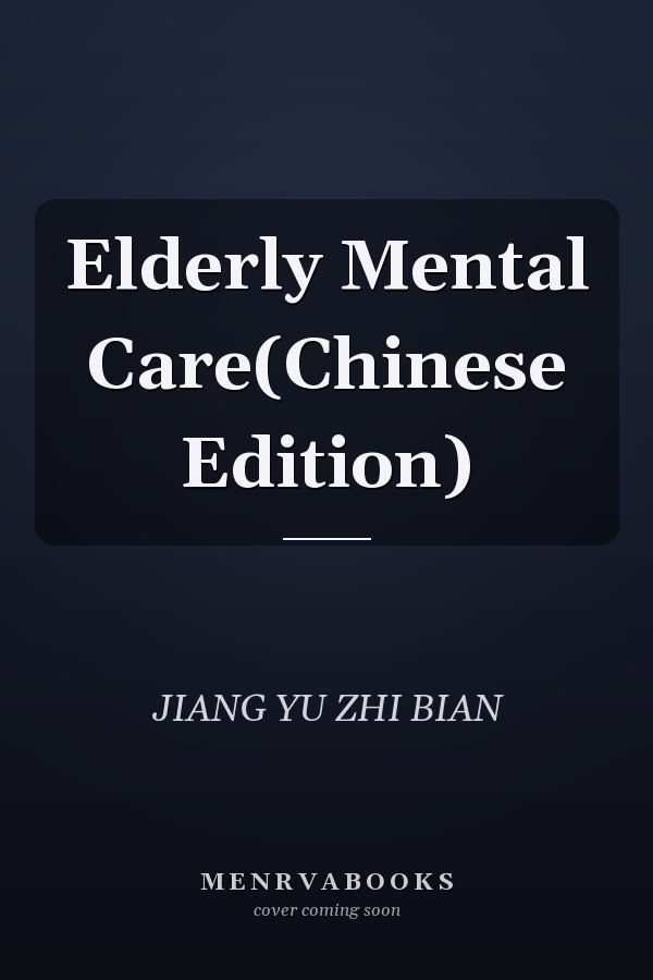 Elderly Mental Care(Chinese Edition)