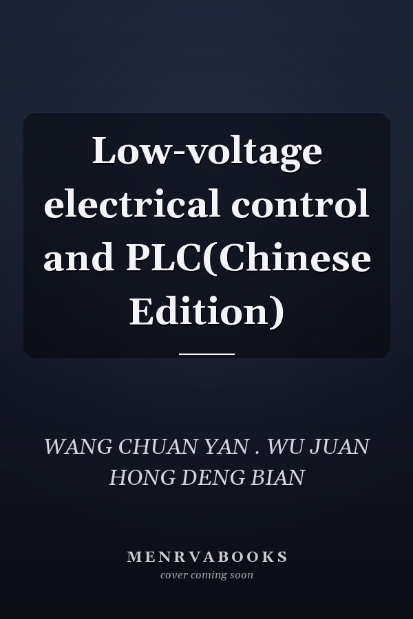 Low-voltage electrical control and PLC(Chinese Edition)