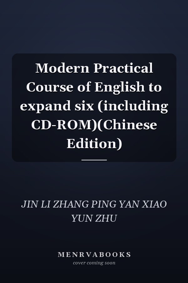 Modern Practical Course of English to expand six (including CD-ROM)(Chinese Edition)
