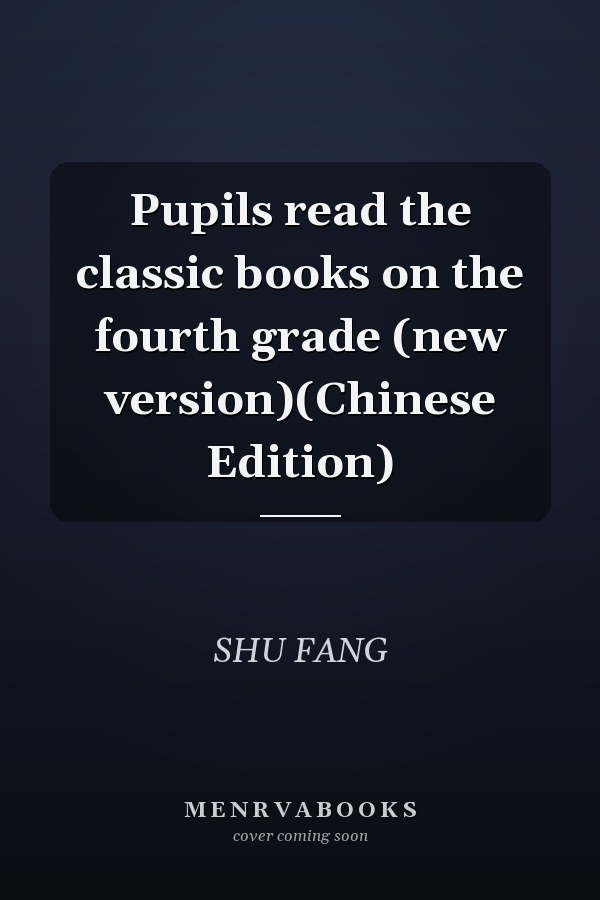 Pupils read the classic books on the fourth grade (new version)(Chinese Edition)