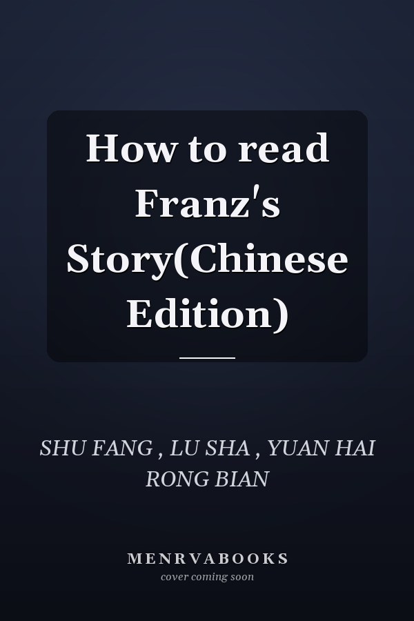 How to read Franz's Story(Chinese Edition)